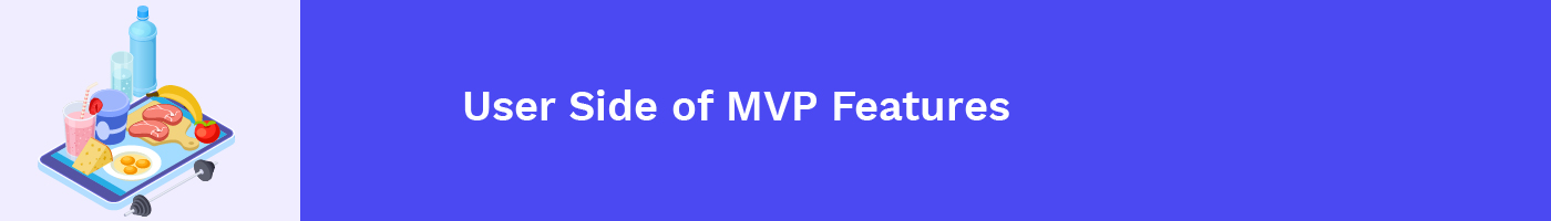 user side of mvp features